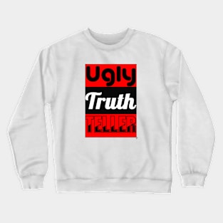 Ugly Truth Teller - Word Play Crewneck Sweatshirt